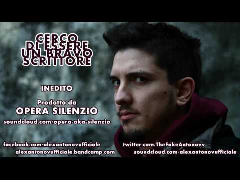 Alex Antonov - CERCO DI ESSERE UN BRAVO SCRITTORE - INEDITO Prodotto da OPERA SILENZIO