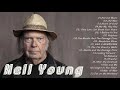 Neil Young Neil Young Greatest Hits Full Album Best Songs Of Neil Young Playlist 2022