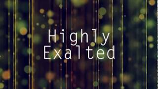 Highly Exalted (Training)
