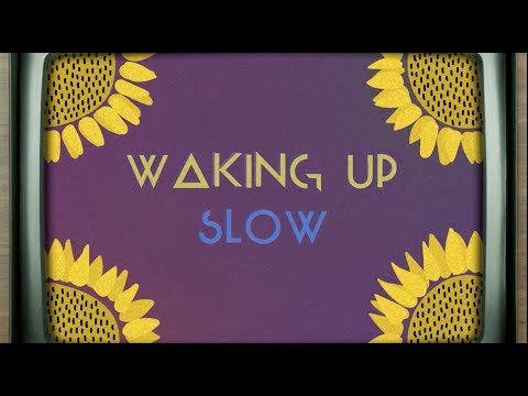 {Waking Up Slow} {Waking Up Slow} Best Songs
