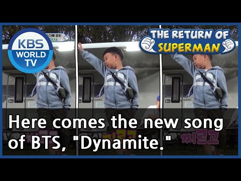 Here comes the new song of BTS, "Dynamite."(The Return of Superman) | KBS WORLD TV 201019