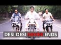 DESI DESI NEVER ENDS | Abhishek kohli