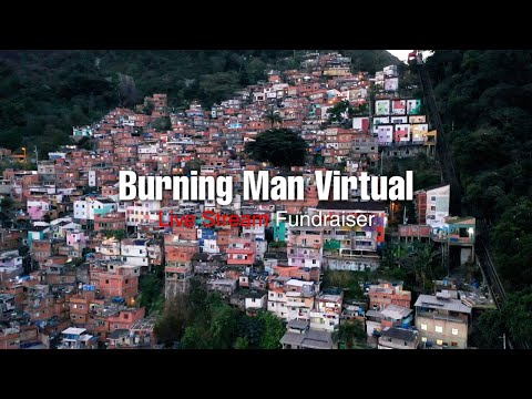 BURNING MAN IN FAVELA - RIO DE JANEIRO "Virtual Live Experience" Kindling