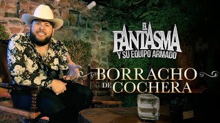 El Fantasma - Borracho De Cochera (Video Oficial)
