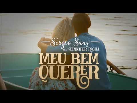 Sérgio SaaS (..Jennifer Rocha) Meu bem Querer 🤗❤️