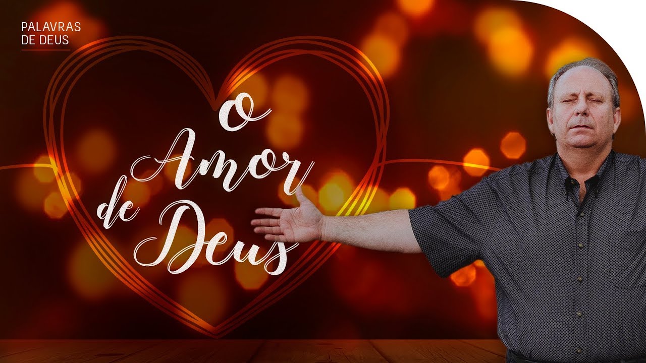 O AMOR DE DEUS | Palavras de Deus | Lamartine Posella