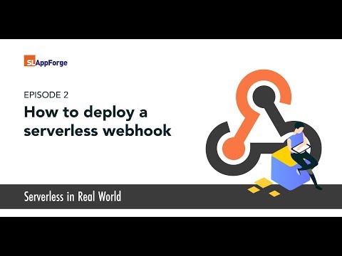 Serverless in the Real World | Ep 2 - How to Deploy a Serverless Webhook