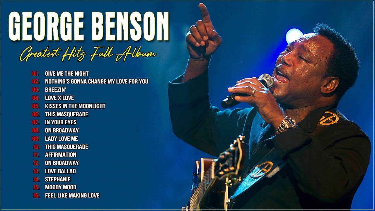 George Benson Greatest Hits Full Album - George Benson Best Songs 2022 - George Benson Playlist