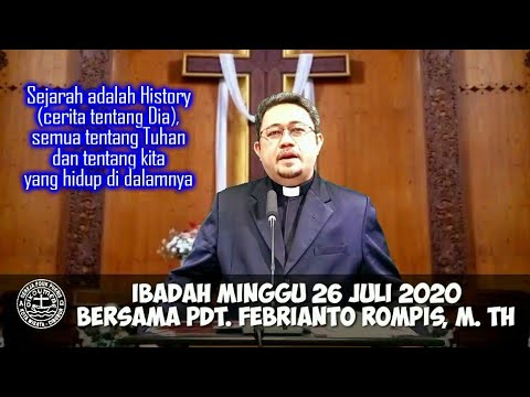 Ibadah Minggu 26 Juli 2020 bersama Pdt. Febrianto Rompis,  M.Th