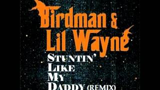 Birdman &amp; Lil Wayne Stuntin&#39; Like My Daddy Remix Feat  Young Jeezy