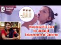 Adenoid Enlargement In Children Homeopathic Management Dr Surekha Tiwari Doctors Circle