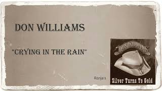 Don Williams  ~  "Crying In The Rain"