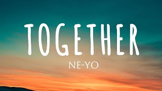 NE-YO - Together (Lyrics video)