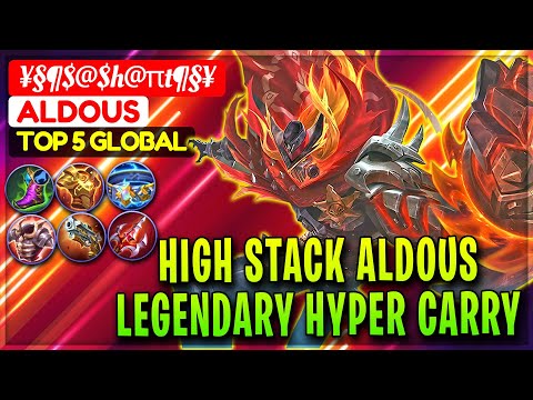 High Stack Aldous, Legendary Hyper Carry [ Top 5 Global Aldous ] ¥§¶$@$h@πt¶§¥ - Mobile Legends