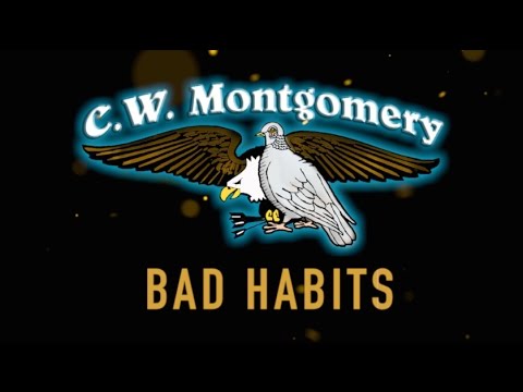 Bad Habits (Lyric Video) - by C.W. Montgomery