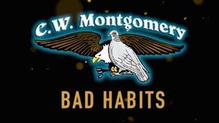 Bad Habits (Lyric Video) - by C.W. Montgomery