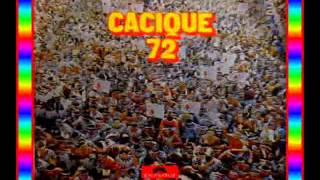 O CACIQUE VALENTE==G.R.B.C. CACIQUE DE RAMOS==1972