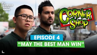 CORNER SHOP | EPISODE 4 - "May The Best Man Win" [1080p HD]