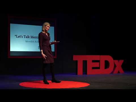 Let's Talk Mental Health | Meredith Ackley | TEDxMountainViewHighSchool