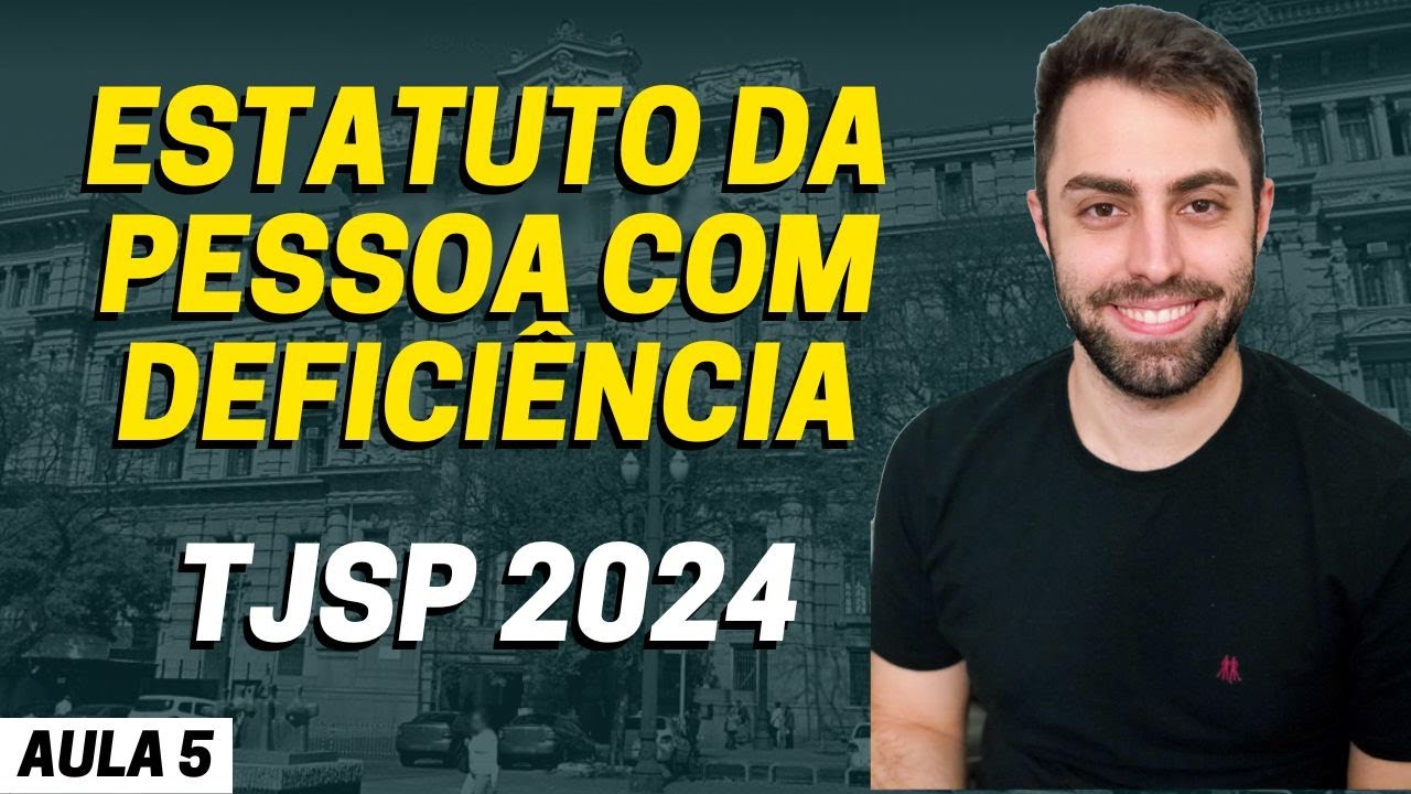 AULA 5 - Estatuto da Pessoa com Deficiência - Lei 13.146/2015 | Concurso Escrevente TJ SP