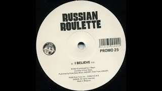 Russian Roulette ‎– I Believe