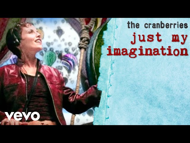  Just My Imagination - The Cranberries