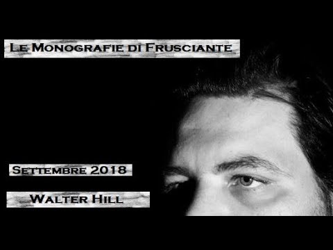 Le Monografie di Frusciante: Walter Hill (Ottobre 2018)