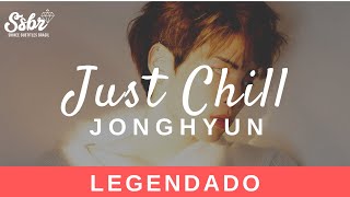 Jonghyun - Just Chill (Legendado - PT/BR)