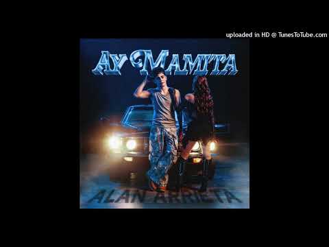 Alan Arrieta - Ay Mamita