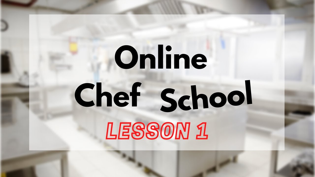 FREE Online Chef School - Lesson 1