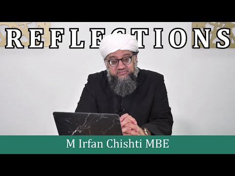 REFLECTIONS - M Irfan Chishti MBE