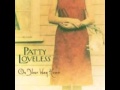 Patty Loveless - Born-Again Fool.