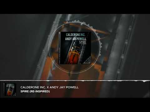 Calderone Inc. & Andy Jay Powell - Spire (Re-Inspired)