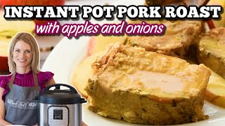 Instant Pot Pork Roast with Apples | Cozy Fall Dinner Made Effortless