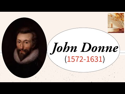 John Donne (1572-1631):  A Metaphysical Poet