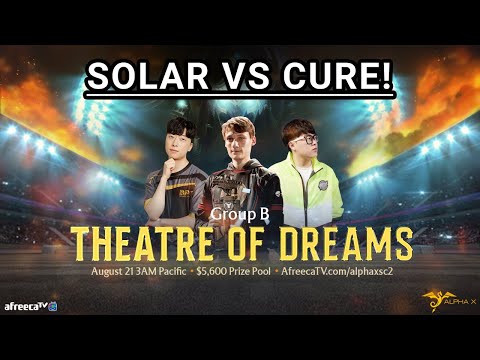 StarCraft 2: SOLAR vs CURE - AfreecaTV Theatre of Dreams | Group B