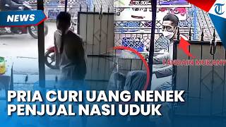 PILU! PRIA TEGA Maling Uang Nenek Penjual Nasi Uduk, Pura-pura Membeli Dagangan