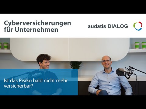 audatis DIALOG 61 - Cyberversicherungen auf dem Prüfstand: Risiko bald nicht mehr versicherbar?