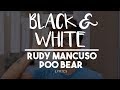 HD Black And White Rudy Mancuso And Poo Bear Lyric Video