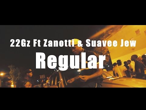22Gz Ft Zanotti & Suavee Jew - Regular (Music Video)
