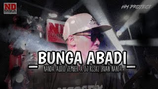 Download lagu Dj Nanda Audio Jember Bunga Abadi Vt Riski Irvan Nanda mp3
