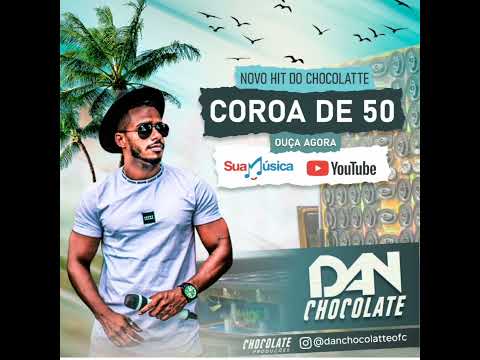 COROA DE 50 - Dan Chocolatte Verão 2022 #atualizou #fluxo #paredão #verao #esquece #musica #nova