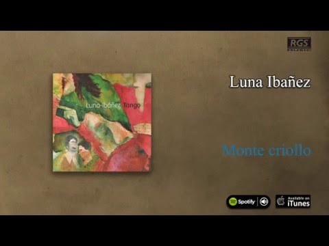 Luna-Ibánez / Tango - Monte criollo