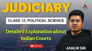 Judiciary Explained | Class 12 Political Science | Jurisdiction & Court Hierarchy | By Ankur Sir