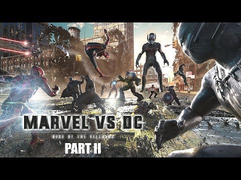 Marvel vs. DC - Rise Of The Villains | PART II Video