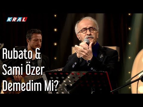 Rubato & Sami Özer - Demedim Mi?