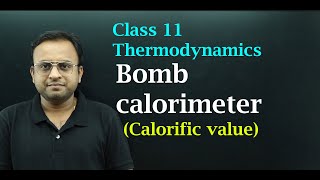 Class 11 chemistry Thermodynamics  (calorific value of fuel and Bomb calorimeter)