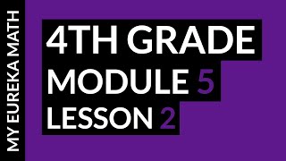 My Eureka Math // Grade 4 Module 5 Lesson 2 Homework Help