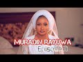 MURADIN RAYUWA EPISODE 3 HAUSA SERIES VIDEO LATEST 2024#