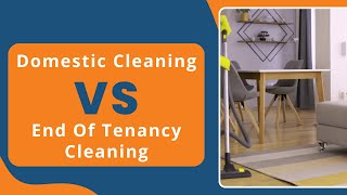 Domestic Cleaning Vs. End Of Tenancy Cleaning